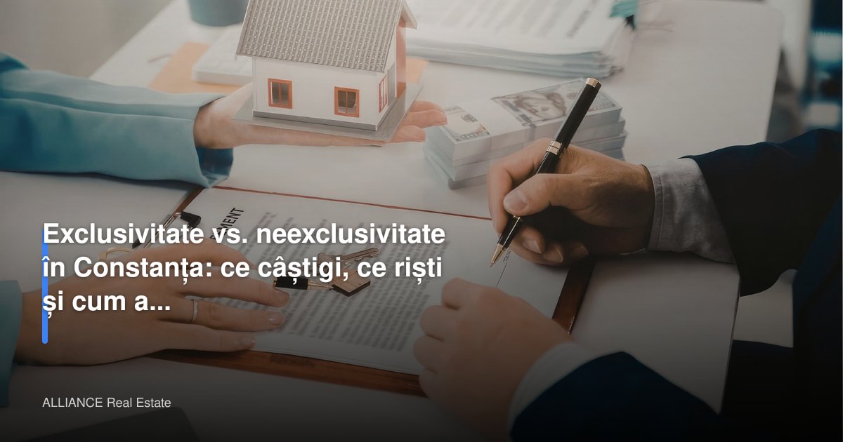 Exclusivitate vs. neexclusivitate în Constanța: ce câștigi, ce riști și cum alegi corect